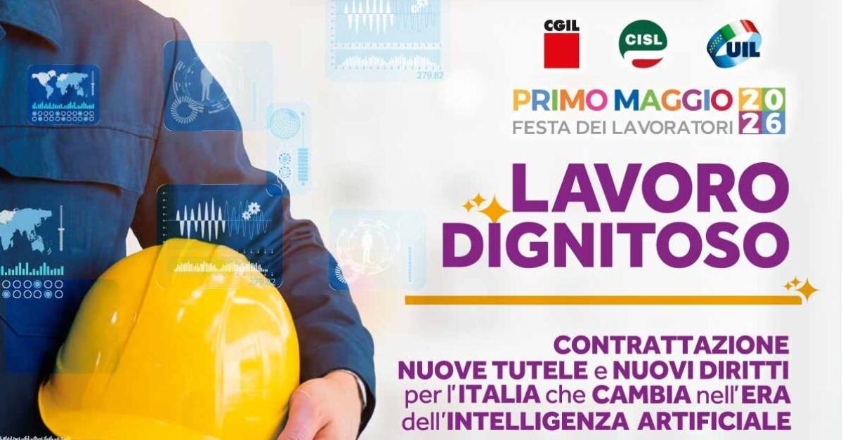 IL “LAVORO DIGNITOSO” AL CENTRO DEL 1° MAGGIO 2026. Le iniziative che si svolgono in Piemonte 