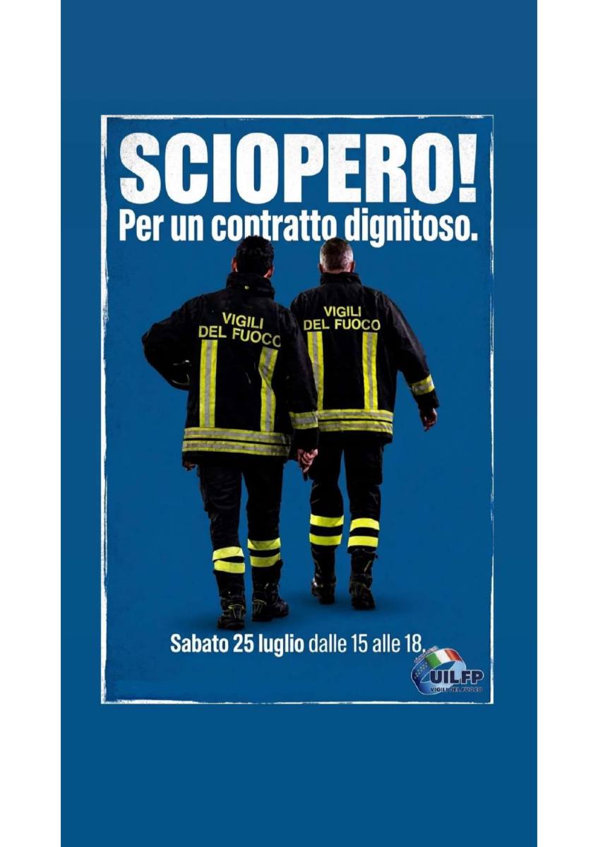 UIL FP: SABATO 25 LUGLIO SCIOPERO NAZIONALE DEI VIGILI DEL FUOCO.  ASTENSIONE DAL LAVORO ANCHE IN PIEMONTE 